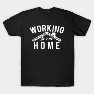 Working From Home Quarantine 2020 T-Shirt